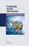 Futbolda Emek S&ouml;m&uuml;r&uuml;s&uuml;