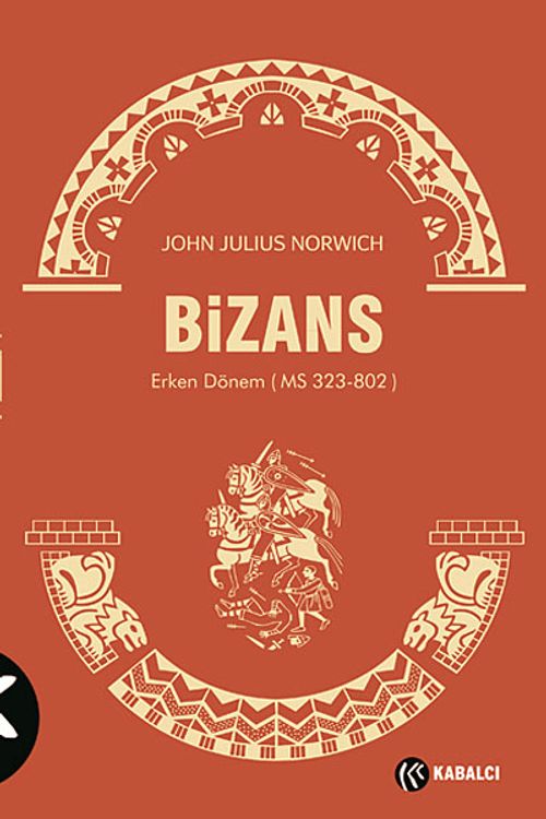 Bizans I - Erken Dönem (MS 323-802) (John Julius Norwich) Fiyatı