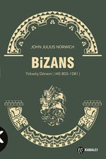 Bizans II & Yükseliş Dönemi (MS 803-1081)