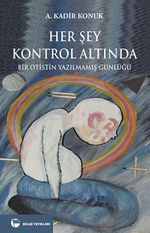 Her Şey Kontrol Altında & Bir Otistin Yazılmamış Günlüğü