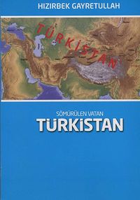 Sömürülen Vatan Türkistan