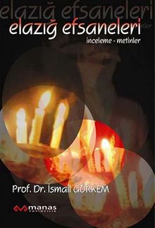 Elazığ Efsaneleri (İnceleme-Metin)