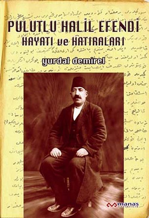 Pulutlu Halil Efendi Hayatı ve Hatıraları