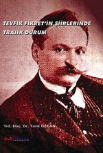 Tevfik Fikret'in Şiirlerinde Trajik Durum