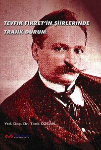 Tevfik Fikret'in Şiirlerinde Trajik Durum