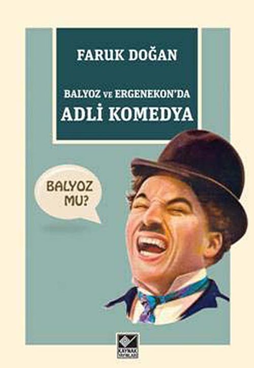 Balyoz ve Ergenekon'da Adli Komedya