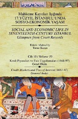 Mahkeme Kayıtları Işığında 17. Yüzyıl İstanbul'unda Sosyo Ekonomik Yaşam - Cilt:10 Kredi Piyasaları ve Faiz Uygulamaları (1661-97)