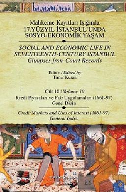 Mahkeme Kayıtları Işığında 17. Yüzyıl İstanbul'unda Sosyo Ekonomik Yaşam - Cilt:10 Kredi Piyasaları ve Faiz Uygulamaları (1661-97)