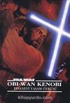 Obi-Wan Kenobi Efsanevi Yaşam Öyküsü