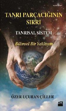 Tanrı Parçacığının Sırrı Tanrısal Sistem & Bilimsel Bir Yaklaşım