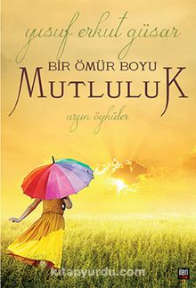 Bir Ömür Boyu Mutluluk - Yusuf Erkut Güsar