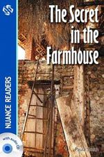 The Secret in the Farmhouse +CD (Nuance Readers Level-3) A2