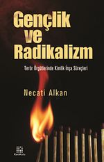 Gençlik ve Radikalizm & Terör Örgütlerinde Kimlik İnşa Süreçleri