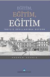 Eğitim, Eğitim Eğitim & İngiliz Okullarında Reform