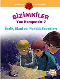 Bedir, Uhud ve Hendek Savaşları /  Bizimkiler Yaz Kampında -7