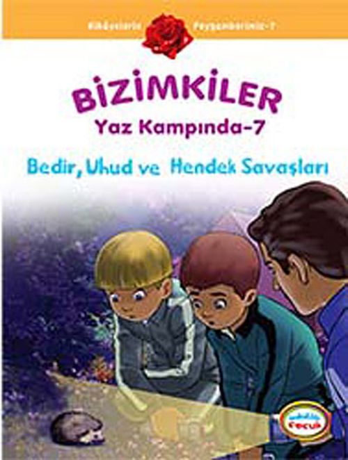 Bedir, Uhud ve Hendek Savaşları /  Bizimkiler Yaz Kampında -7