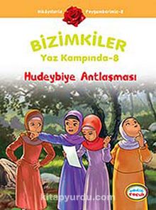 Hudeybiye Antlaşması / Bizimkiler Yaz Kampında -8 - Ayşe Alkan Sarıçiçek