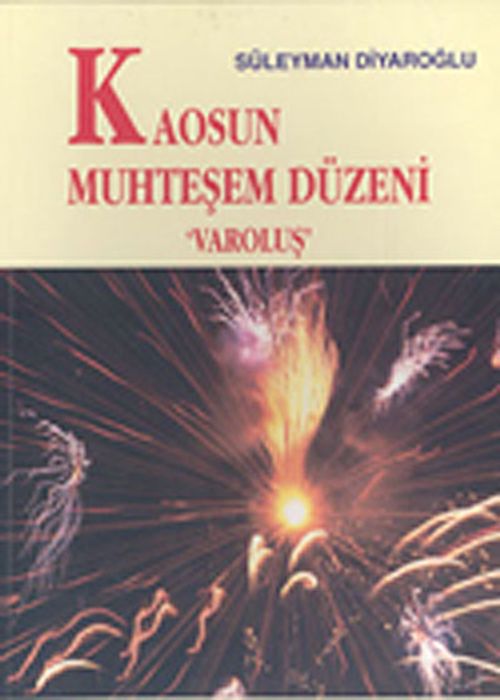 Kaosun Muhteşem Düzeni 'Varoluş'