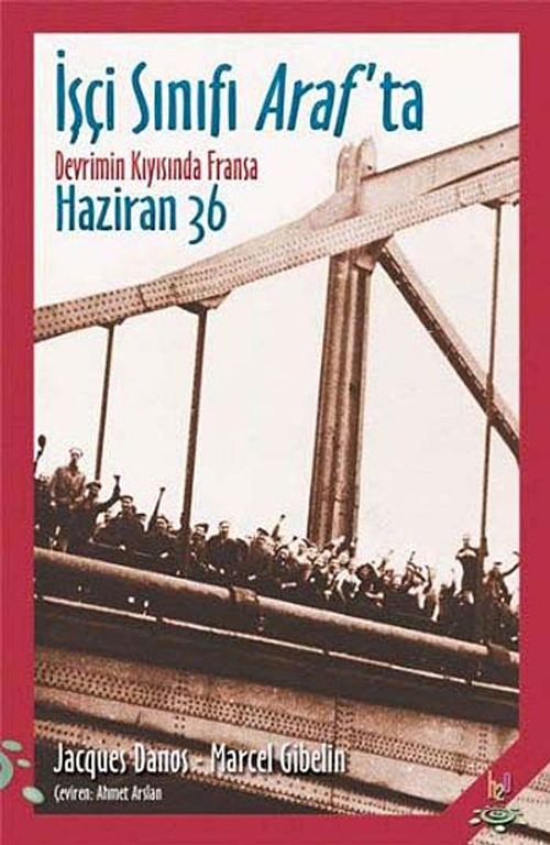 İşçi Sınıfı Araf'ta & Devrimin Kıyısında Fransa - Haziran 36