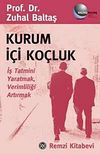 Kurum İ&ccedil;i Ko&ccedil;luk & İş Tatmini Yaratmak, Verimliliği Artırmak