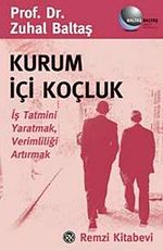 Kurum İçi Koçluk & İş Tatmini Yaratmak, Verimliliği Artırmak
