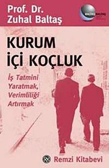 Kurum İçi Koçluk & İş Tatmini Yaratmak, Verimliliği Artırmak
