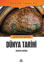 Dünya Tarihi & Garip Ama Gerçek
