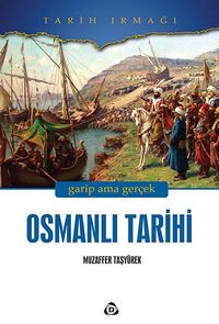 Osmanlı Tarihi & Garip Ama Gerçek