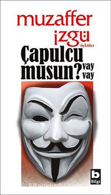 Çapulcu musun? Vay vay - Muzaffer İzgü