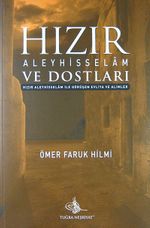 Hızır Aleyhisselam ve Dostları & Hızır Aleyhisselam ile Görüşen Evliya ve Alimler