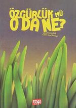 Özgürlük mü O da ne?