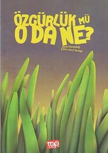 Özgürlük mü O da ne?