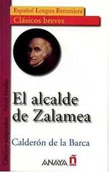 El alcalde de Zalamea (Clásicos breves- Nivel Medio) İspanyolca Okuma Kitabı