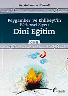 Peygamber ve Ehlibeyt'in Eğitimsel Siyeri Dini Eğitim Cilt:2 - Dr. Muhammed Davudi