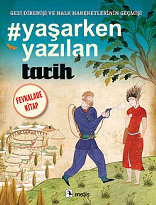 Yaşarken Yazılan Tarih & Gezi Direnişi ve Halk Hareketlerinin Geçmişi
