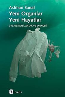 Yeni Organlar, Yeni Hayatlar & Organ Nakli, Ahlak ve Ekonomi