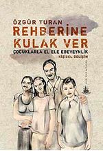 Rehberine Kulak Ver & Çocuklarla El Ele Ebeveynlik