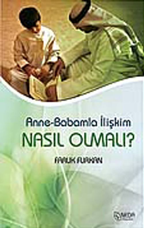 Anne-Babamla İlişkim Nasıl Olmalı?