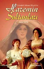 Haremin Sultanları & Cariyelerin Saltanat Mücadelesi