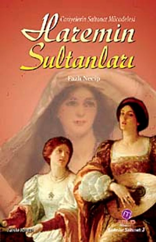 Haremin Sultanları & Cariyelerin Saltanat Mücadelesi