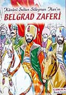 Belgrad Zaferi / Kanuni Sultan Süleyman Han'ın