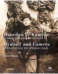 Hanedan ve Kamera & Osmanlı Sarayından Portreler