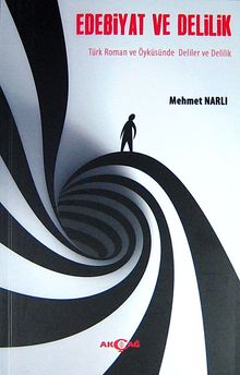 Edebiyat ve Delilik & Türk Roman ve Öyküsünde Deliler ve Delilik