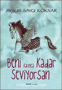 Beni Karınca Kadar Seviyorsan - Aysun Saygı Köknar