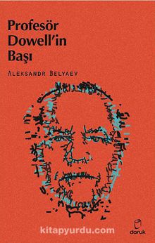 Profesör Dowell'in Başı - Aleksandr Belyaev