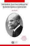 Emile Durkheim: Üçüncü Fransa Cumhuriyeti'nde Öğretmenlerin Eğitimcisi ve Eğitim Görüşleri