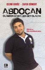 Abdocan Ölümden Başka Her Şey Olacak