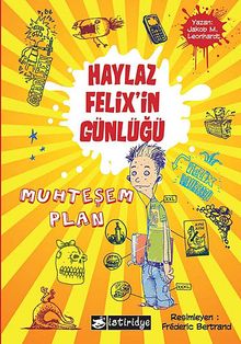 Haylaz Felix'in Günlüğü / Muhteşem Plan