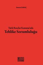 Türk Borçlar Kanunu'nda Tehlike Sorumluluğu