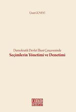Demokratik Devlet İlkesi Çerçevesinde Seçimlerin Yönetimi ve Denetimi